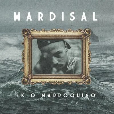 Mardisal 专辑 LK O Marroquino