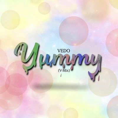 Yummy (V-Mix) 專輯 Vedo