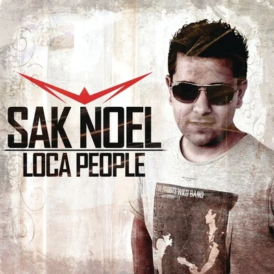 Sak Noel Loca People