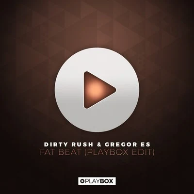 Dirty Rush & Gregor Es Fat Beat