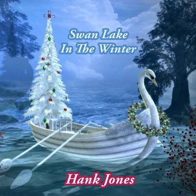 Swan Lake In The Winter 專輯 Hank Jones