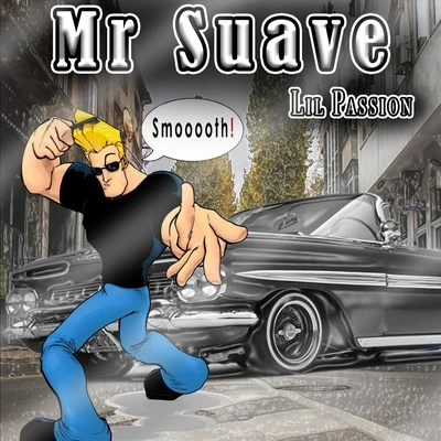 Mr Suave 專輯 Lil Passion/King Lil G