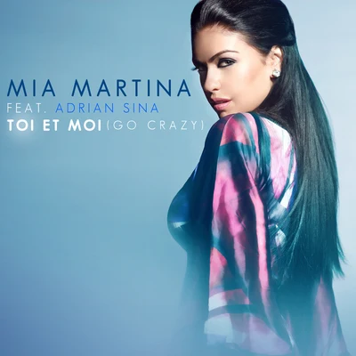 Toi et moi (Go Crazy) 专辑 Mia Martina