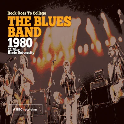 Rock Goes to College Keele University, Staffordshire United Kingdom 22nd May, 1980 專輯 The Blues Band