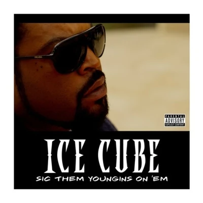 Sic Them Youngins On Em - Single 專輯 Ice Cube