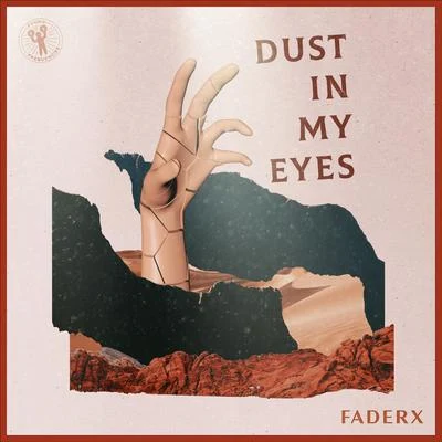 Dust In My Eyes 专辑 FADERX