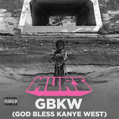 GBKW (God Bless Kanye West) 專輯 Murs