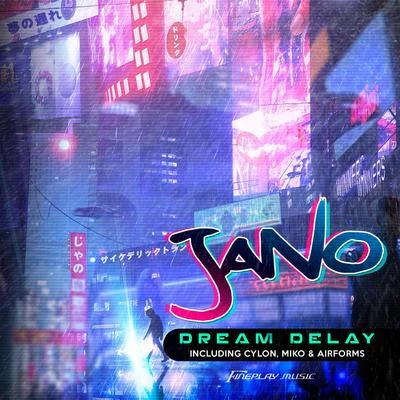 DREAM DELAY 專輯 Jano/Harold van Lennep/Sonny Alven/Freakme/Tricia McTeague