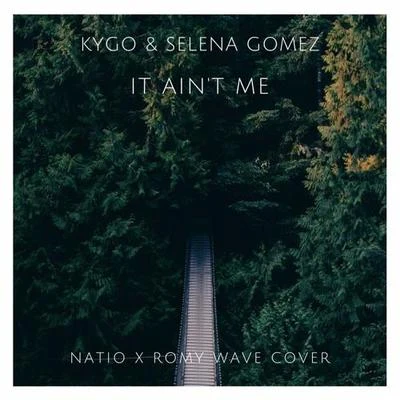 It Ain't Me (Natio x Romy Wave Cover Remix) 專輯 Natio/Tilsen