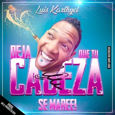 Deja Que Tu Cabeza Se Maree 專輯 Bryant Montana/Peiker/BA El Productologo/Jessyfrank/Luis Karthyel