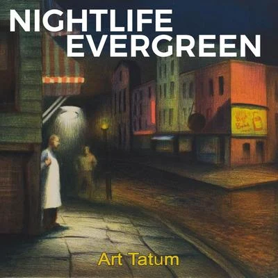 Nightlife Evergreen 专辑 Art Tatum/Ben Webster