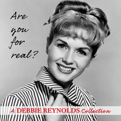 Debbie ReynoldsGene KellyDonald OConnor Are You for Real? A Debbie Reynolds Collection