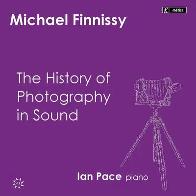 FINNISSY, M.: History of Photography in Sound (The) (Pace) 專輯 Friedrich Gauwerky/Ian Pace/Peter Sheppard Skærved