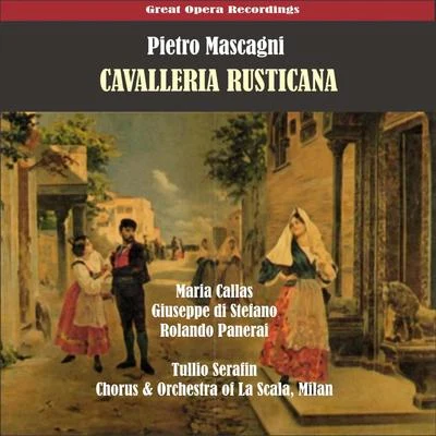 Mascagni: Cavalleria rusticana (Callas, di Stefano, Panerai, Serafin) [1953] 专辑 Coro e orchestra del Teatro alla Scala, Milano