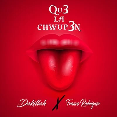 Qu3 la Chwup3n 專輯 Diel Paris/Dakillah