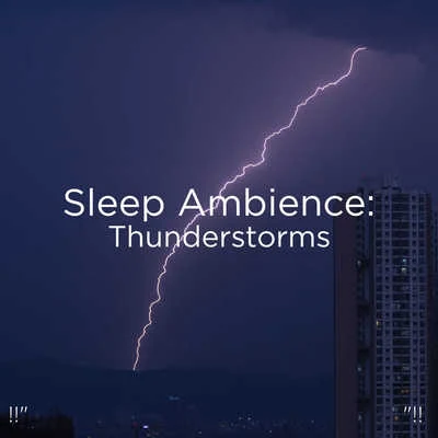 "!! Sleep Ambience: Thunderstorms "!! 專輯 Thunderstorm Sound Bank/Thunderstorm Sleep