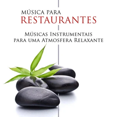 Música para Restaurantes - As Melhores Músicas Instrumentais para uma Atmosfera Relaxante em seu Restaurante, Clube ou Bar 专辑 Sleep Music with Nature Sounds Relaxation/Massage Therapy Room