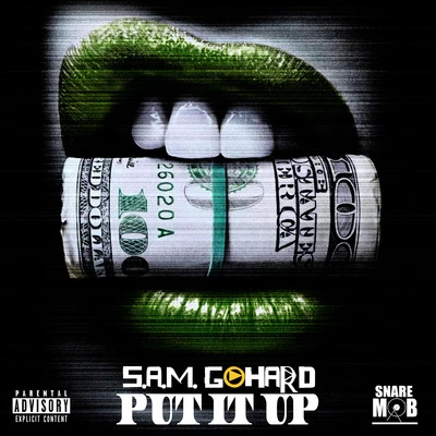 Put It Up (Prod. SnareMob) 專輯 Lil juice/S.A.M. GoHard