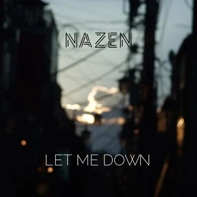 Let Me Down 專輯 BonRen/NAZEN