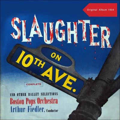 Slaughter On Tenth Avenue (Original Album 1954) 專輯 Boston Pops Orchestra/Tanglewood Festival Chorus/Keith Lockhart