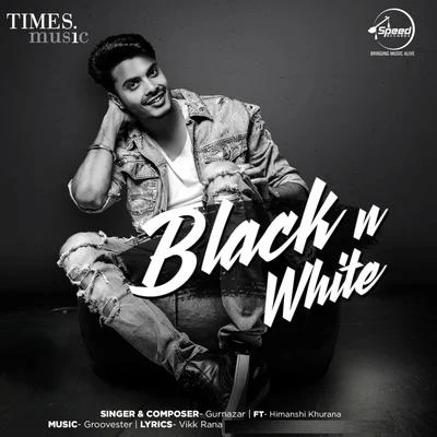 Black n White - Single 專輯 Gurnazar