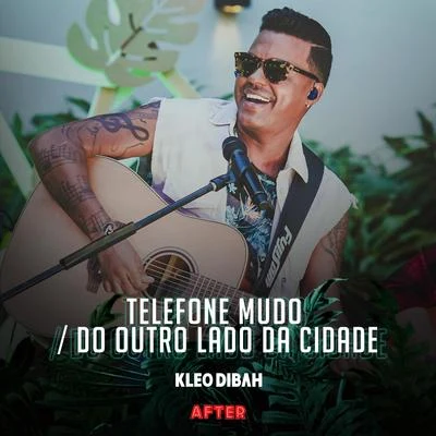 Telefone MudoDo Outro Lado da Cidade (Ao Vivo) 专辑 Kleo Dibah/Felipe Araújo