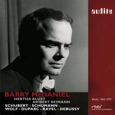 Barry McDanielAribert Reimann Barry McDaniels ing是Schubert, Schumann, wolf, D up arc, Ravel Debussy (first master release of sf B studio recordings from Berlin, 1963 - 1974)