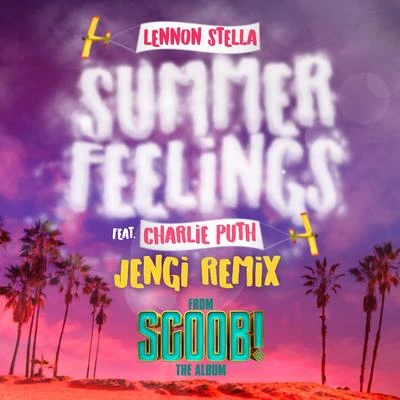 Lennon StellaNashville Cast Summer Feelings (feat. Charlie Puth) [Jengi Remix]