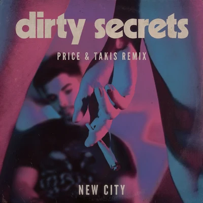 Dirty Secrets (Price & Takis Remix) 專輯 NEW CITY