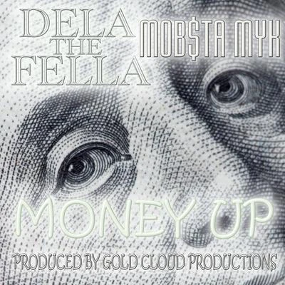 Money Up (feat. Mobsta Myk) 專輯 Vante24k/Dela The Fella