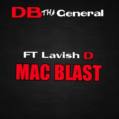 DB Tha GeneralKurt Diggler Mac Blast (feat. Lavish D) - Single