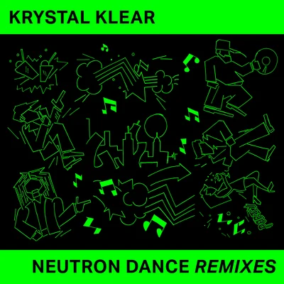 Neutron Dance (Remixes) 专辑 Olivier Day Soul/Krystal Klear