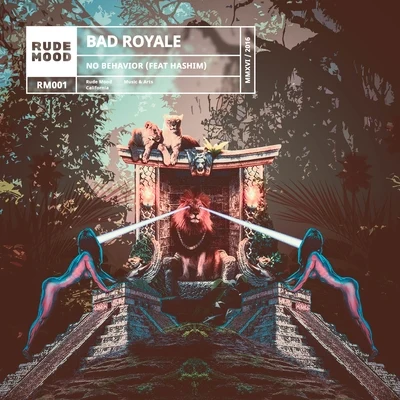 Bad Royale No Behavior (feat. Hashim)