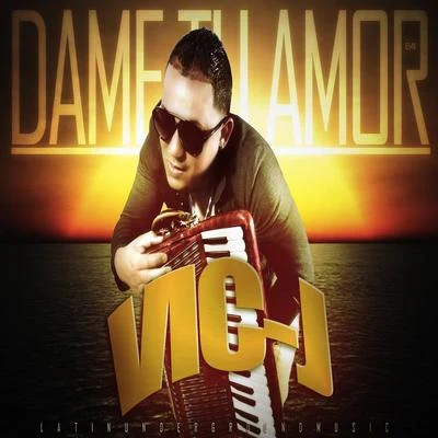 Dame Tu Amor - Single 专辑 Vic J/Shaka Black/Yazunori