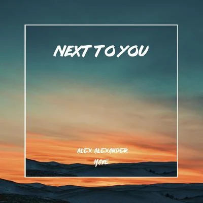 Next To You 专辑 Alex Alexander