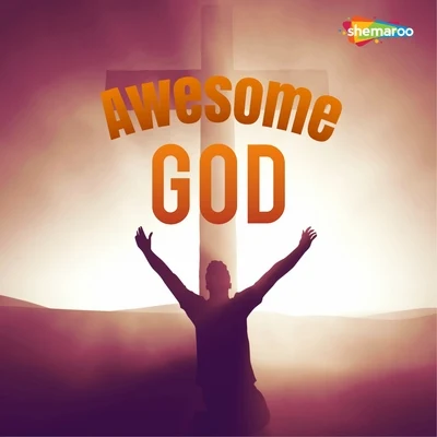 Awesome God 專輯 Khushbu/Shilpa Rao/Shankar Sahani/Diksha/Gaurav Bangia