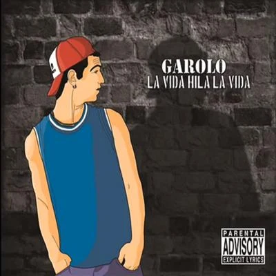 Garolo La Vida Hila la Vida