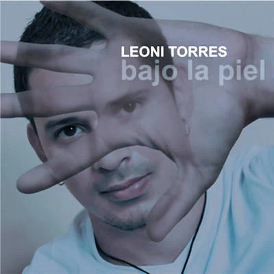 Bajo la Piel (Remasterizado) 專輯 Leoni Torres/Kelvis Ochoa