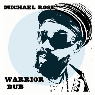 Warrior Dub 专辑 Michael Rose