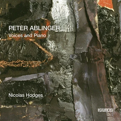 ABLINGER, P.: Voices and Piano (Hodges) 专辑 Nicolas Hodges