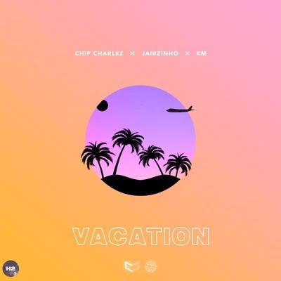 VACATION 專輯 Chip Charlez/Young Ellens