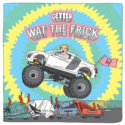 Getter Wat The Frick EP