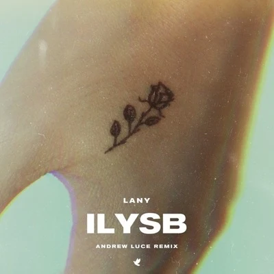 ILYSB (Andrew Luce Remix) 专辑 Andrew Luce