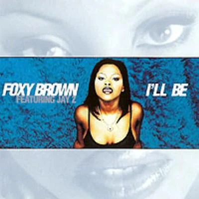 Foxy Brown Ill Be