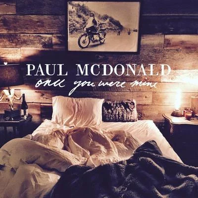 Once You Were Mine 专辑 Paul McDonald