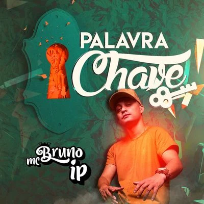 Palavra Chave 專輯 Mc Bruno IP/Mc Gocé