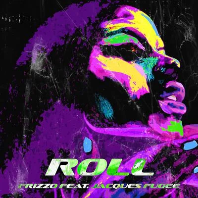 Roll (feat. Jacques Fugee) 專輯 Frizzo