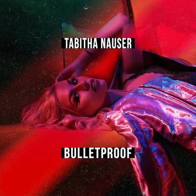 Bulletproof 專輯 Tabitha Nauser/Tom Swoon