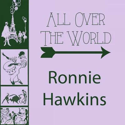 All Over The World 專輯 The Hawks/Ronnie Hawkins