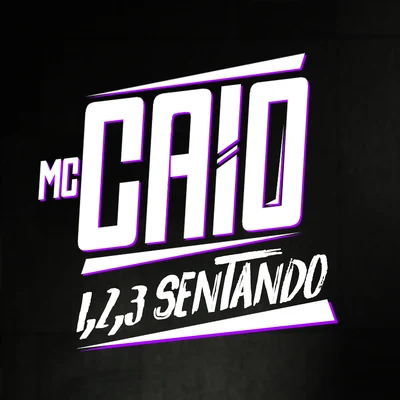 MC Caio 1, 2, 3 Sentando